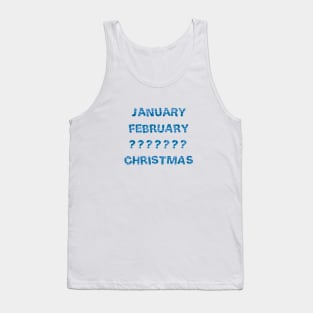 January February ????? Christmas Tank Top